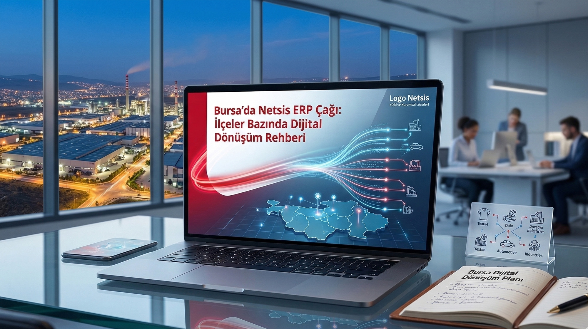 Bursa’da Netsis ERP Çağı: İlçeler Bazında Dijital Dönüşüm Rehberi